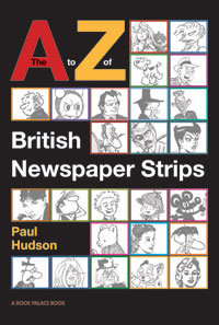 The A to Z of British Newspaper Strips (ONLINE EDITION) at The Book Palace
